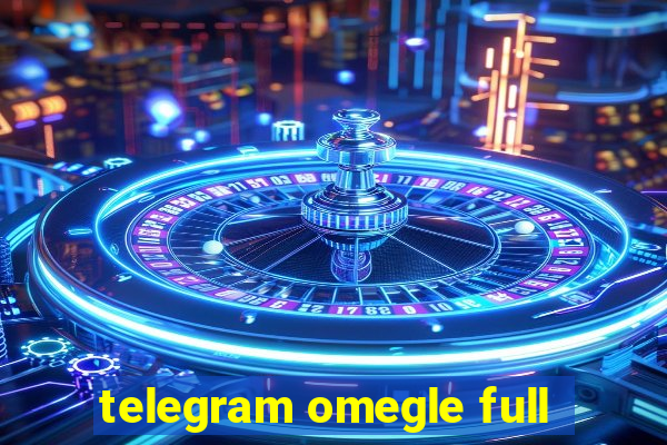 telegram omegle full